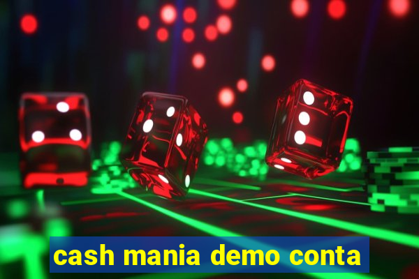 cash mania demo conta